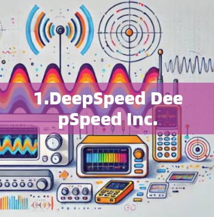 1.DeepSpeed DeepSpeed Inc.