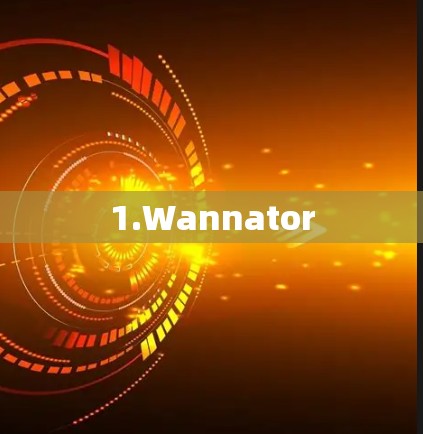 1.Wannator