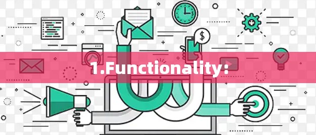 1.Functionality: